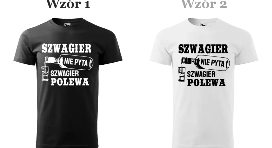 Czarna i biała koszulka dla szwagra z zabawnym napisem: "Szwagier nie pyta, szwagier polewa". Idealny prezent!